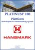 HUNNEBECK A BRAND COMPANY PLATINUM 100. Plattform Instruksjon for sammensetting og bruk. 1. utgave: Mars 2013 Norsk Metriske enheter