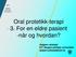 Oral protetikk-terapi 3. For en eldre pasient -når og hvordan? Asbjørn Jokstad UiT Norges arktiske universitet