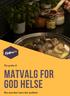 Din guide til. Matvalg for god helse. Din mat skal være din medisin!